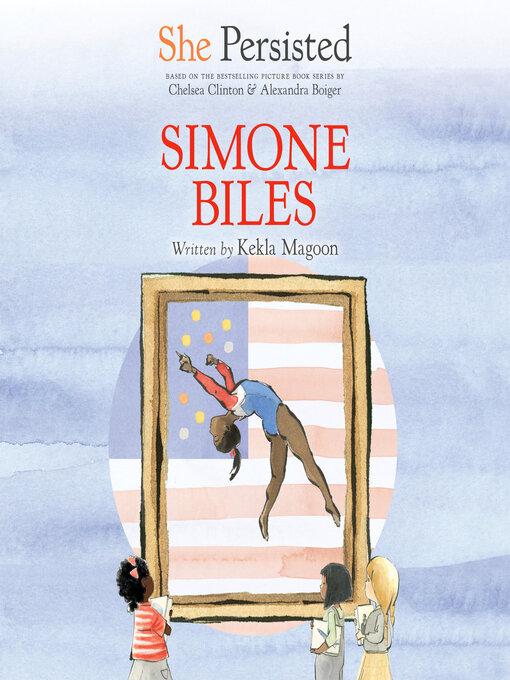 Title details for She Persisted: Simone Biles by Kekla Magoon - Available